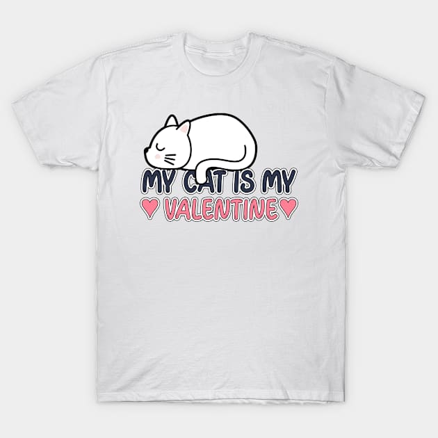 My Cat is my Valentine T-Shirt by Willard-Morris